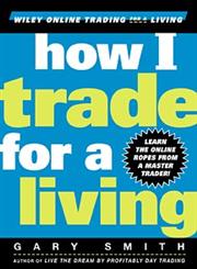 How I Trade for a Living (Wiley Online Trading for a Living),0471355143,9780471355144