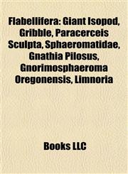 Flabellifera Giant Isopod, Gribble, Paracerceis Sculpta, Sphaeromatidae, Gnathia Pilosus, Gnorimosphaeroma Oregonensis, Limnoria,1155195213,9781155195216
