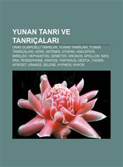 Yunan tanrı ve tanrıçaları Oniki Olimposlu tanrılar, Yunan tanrıları, Yunan tanrıçaları, Hera, Artemis, Athena, Asklepios, Mireler, Hephaistos,1232946087,9781232946083