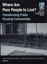 Where are Poor People to Live? Transforming Public Housing Communities,0765610752,9780765610751