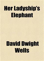 Her Ladyship's Elephant,1151658960,9781151658968