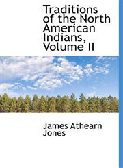 Traditions of the North American Indians, Volume II,1241667225,9781241667221