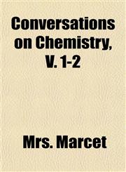 Conversations on Chemistry, V. 1-2,1153800942,9781153800945