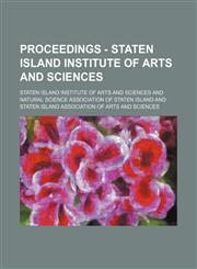 Proceedings - Staten Island Institute of Arts and Sciences,1235803538,9781235803536