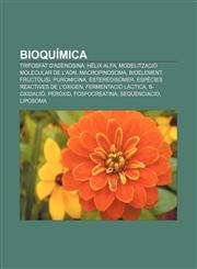 Bioquímica Trifosfat d'adenosina, Hèlix alfa, Modelització molecular de l'ADN, Macropinosoma, Bioelement, Fructòlisi, Puromicina,1232710601,9781232710608