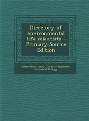 Directory of Environmental Life Scientists - Primary Source Edition,1293514217,9781293514214
