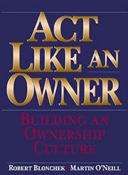 Act Like an Owner Building an Ownership Culture,0471322857,9780471322856