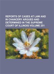 Reports of Cases at Law and in Chancery Argued and Determined in the Supreme Court of Illinois (69),1153135795,9781153135795