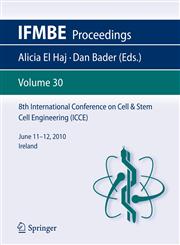 8th International Conference on Cell & Stem Cell Engineering (Icce) June 11 12, 2010 Ireland,364219043X,9783642190438