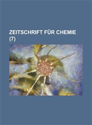 Zeitschrift Fur Chemie (7 ),1153552248,9781153552240