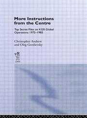 More Instructions from the Centre Top Secret Files on KGB Global Operations 1975-1985,0714634751,9780714634753