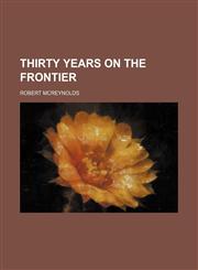 Thirty Years on the Frontier,1151304034,9781151304032