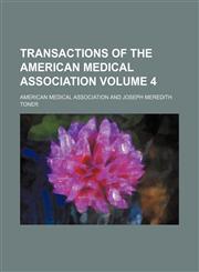 Transactions of the American Medical Association Volume 4,1130457028,9781130457025