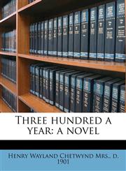 Three hundred a year a novel Volume 2,1175381845,9781175381842