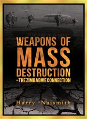 Weapons of Mass Destruction - The Zimbabwe Connection,1908128291,9781908128294
