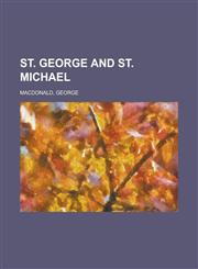 St. George and St. Michael Volume I,1153689081,9781153689083