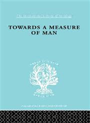 The Sociology of Behaviour and Psychology Towards a Measure of Man : The Frontiers of Normal Adjustment,0415178002,9780415178006