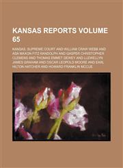 Kansas reports Volume 65,1154422259,9781154422252