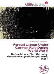 Forced Labour Under German Rule During World War II,6137023893,9786137023891