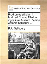 Prodromus stirpium in horto ad Chapel Allerton vigentium. Auctore Ricardo Antonio Salisbury, ...,1170665632,9781170665633
