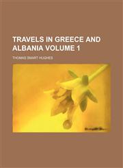 Travels in Greece and Albania Volume 1,1150321555,9781150321559
