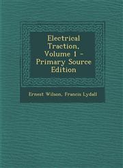 Electrical Traction, Volume 1 - Primary Source Edition,1295647885,9781295647880