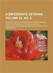 Confederate veteran Volume 22, no. 5,1130989097,9781130989090