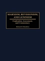 Marxism, Revisionism, and Leninism Explication, Assessment, and Commentary,0275968820,9780275968823