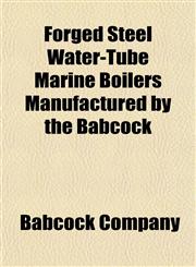 Forged Steel Water-Tube Marine Boilers Manufactured by the Babcock,1152623109,9781152623101
