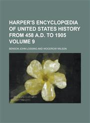 Harper's encyclopœdia of United States history from 458 A.D. to 1905 Volume 9,1230047131,9781230047133