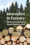 Innovation in Forestry Territorial and Value Chain Relationships,1845936892,9781845936891