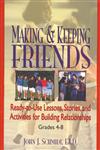Making & Keeping Friends: Ready-to-Use Lessons, Stories, and Activities for Building Relationships, Grades 4-8,0787966266,9780787966263