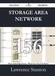 Storage Area Network 156 Success Secrets - 156 Most Asked Questions on Storage Area Network - What You Need to Know,1488528454,9781488528453