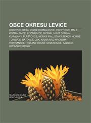 Obce okresu Levice Hokovce, Beša, Veľké Kozmálovce, Veľký Ďur, Malé Kozmálovce, Kozárovce, Rybník, Nová Dedina, Kuraľany, Plášťovce,1232997714,9781232997719
