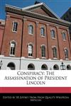 Conspiracy The Assassination of President Lincoln,1241592845,9781241592844