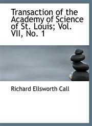 Transaction of the Academy of Science of St. Louis; Vol. VII, No. 1,1116933063,9781116933062