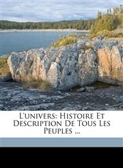 L'univers Histoire Et Description De Tous Les Peuples ...,1174612339,9781174612336