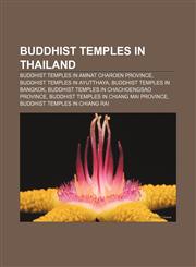 Buddhist temples in Thailand Buddhist temples in Amnat Charoen Province, Buddhist temples in Ayutthaya, Buddhist temples in Bangkok,1156410045,9781156410042