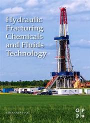 Hydraulic Fracturing Chemicals and Fluids Technology,0124114911,9780124114913