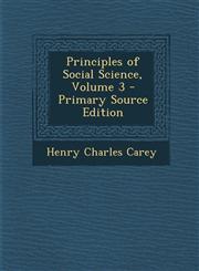 Principles of Social Science, Volume 3 - Primary Source Edition,1294780808,9781294780809