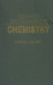 Advance Dictionary of Chemistry 1st Edition,8178901587,9788178901589