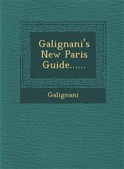 Galignani's New Paris Guide......,1286886732,9781286886731