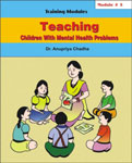 Teaching Children with Mental Health Problem - Module 5 1st Edition,8186898859,9788186898857