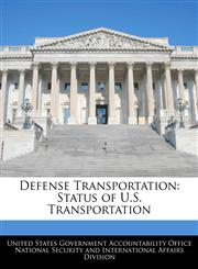 Defense Transportation Status of U.S. Transportation,1240739265,9781240739264