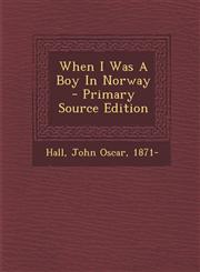 When I Was a Boy in Norway - Primary Source Edition,129346354X,9781293463543