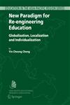 New Paradigm for Re-engineering Education Globalization, Localization and Individualization,1402036191,9781402036194