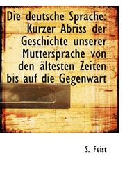 Die deutsche Sprache Kurzer Abriss der Geschichte unserer Muttersprache von den ältesten Zeiten bis,1110257473,9781110257478