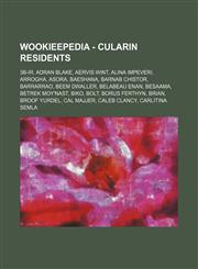 Wookieepedia - Cularin residents 3B-IR, Adran Blake, Aervis Wint, Alina Impeveri, Arrogha, Asora, Baeshana, Barnab Chistor, Barrarrao, Beem Dwaller, Belabeau Enan, Besaama, Betrek Moy'nast, Biko, Bolt, Borus Ferthyn, Brian, Broof Yurdel, Cal Majjer, Cale,1234680920,9781234680923