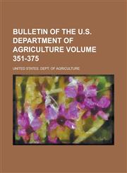 Bulletin of the U.S. Department of Agriculture Volume 351-375,1235876098,9781235876097