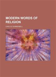 Modern Words of Religion,115004604X,9781150046049